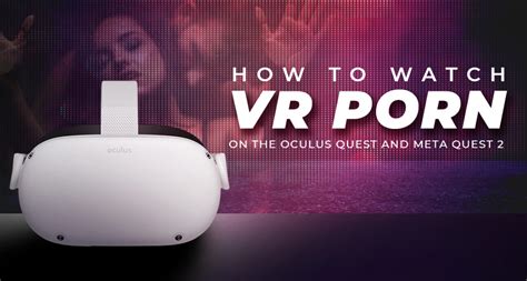 quest 2 pornhub|How to Watch Pornhub in VR: